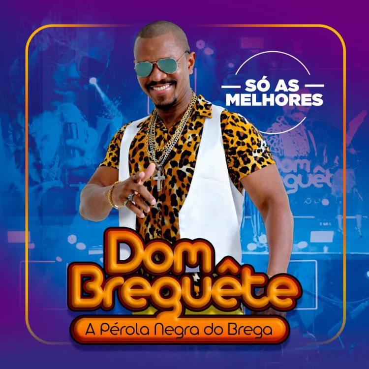 A Pérola Negra do Brega: Dom Breguête lança novo DVD
